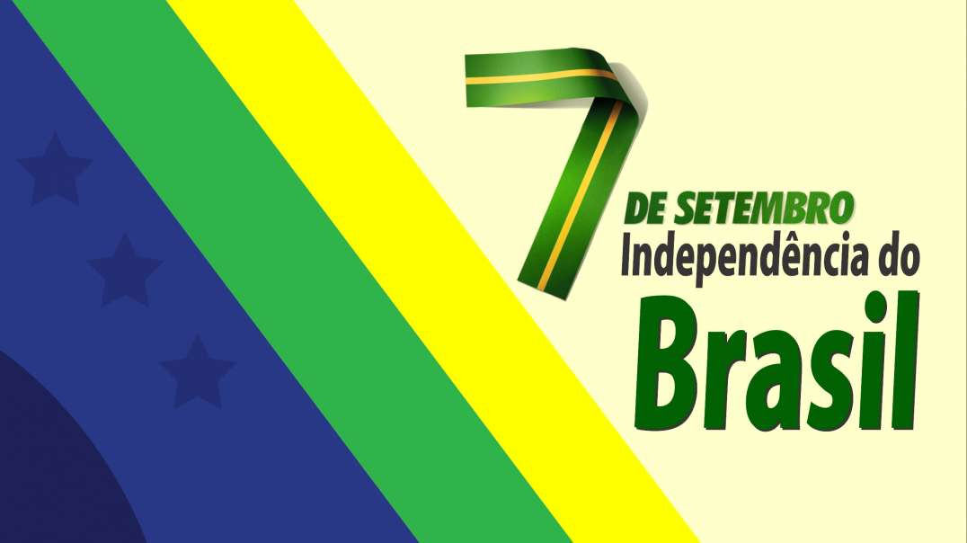 7 de setembro – Dia da Independência do Brasil