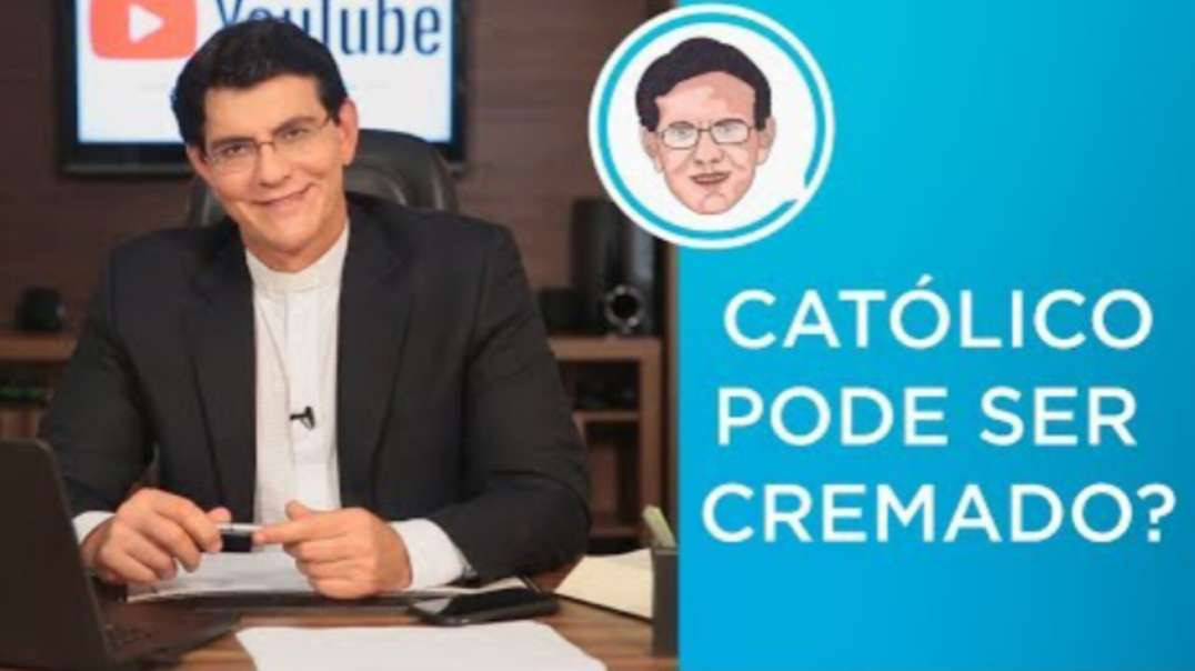 CATÓLICO PODE SER CREMADO