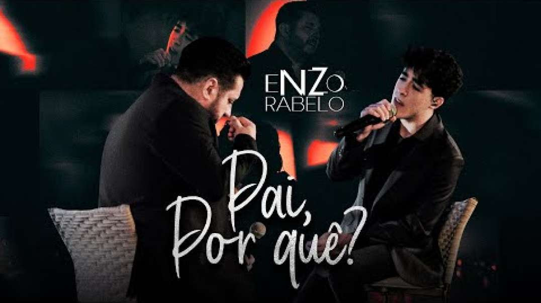 Enzo Rabelo - Pai, por quê? (Clipe Oficial)