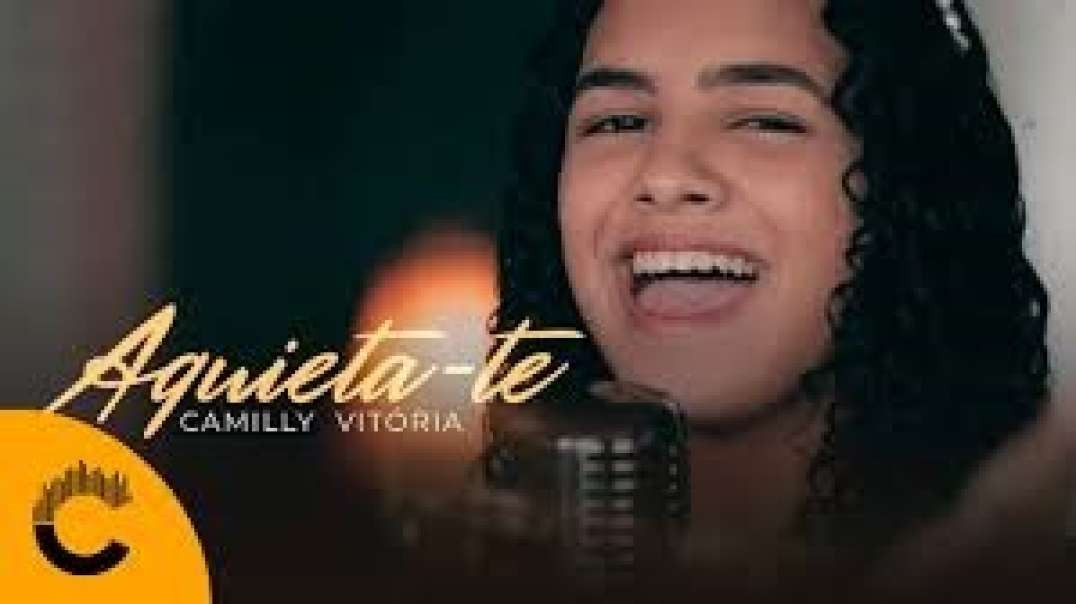 Camilly Vitória _ Aquieta-te [Clipe Oficial